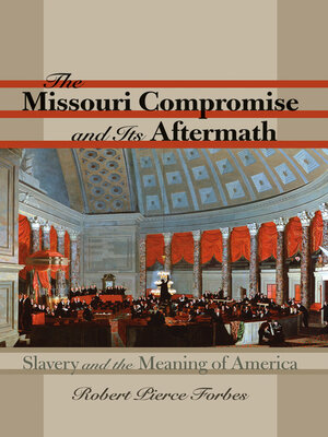 cover image of The Missouri Compromise and Its Aftermath
